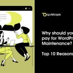 Why should you pay for WordPress Maintenance The Top 10 Reasons
