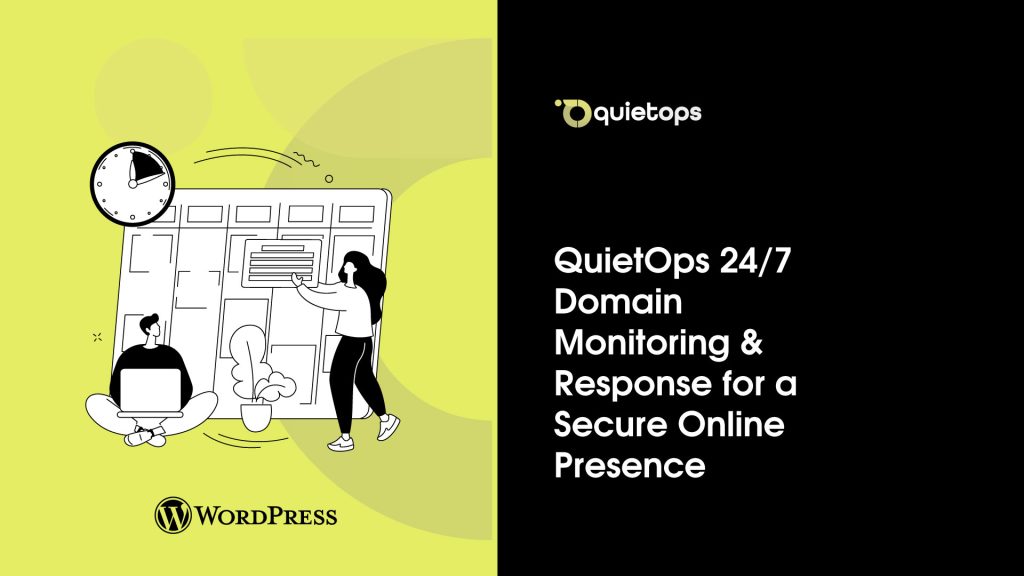 QuietOps 24 7 Domain Monitoring & Response for a Secure Online Presence