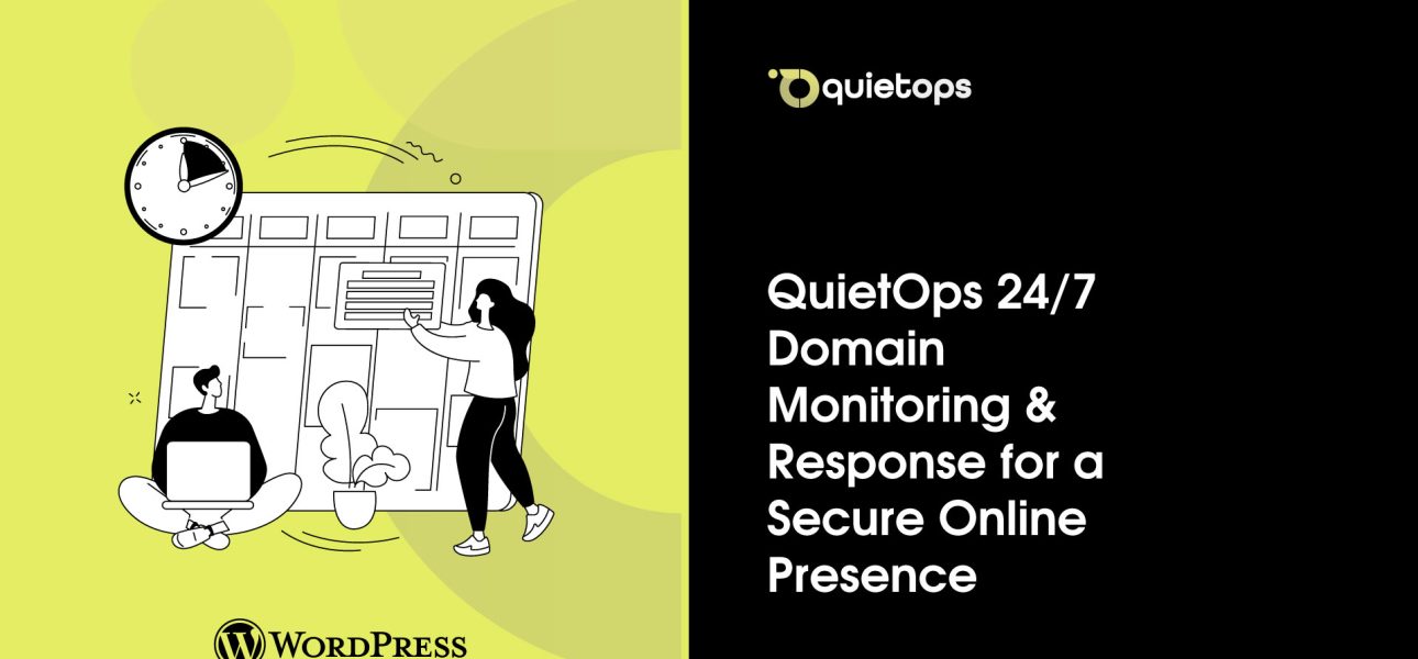 QuietOps 24 7 Domain Monitoring & Response for a Secure Online Presence