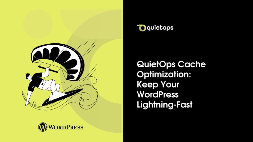 QuietOps Cache Optimization Keep Your WordPress Lightning Fast