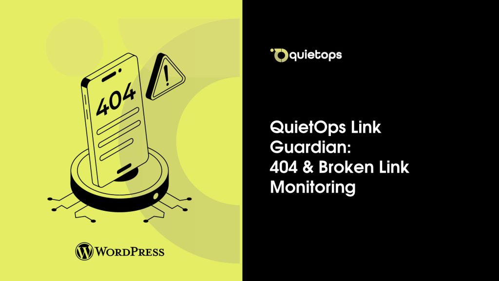 QuietOps Link Guardian 404 & Broken Link Monitoring