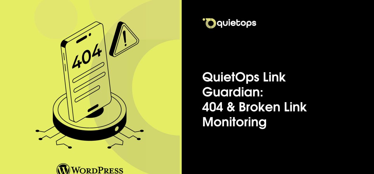QuietOps Link Guardian 404 & Broken Link Monitoring