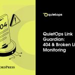 QuietOps Link Guardian 404 & Broken Link Monitoring
