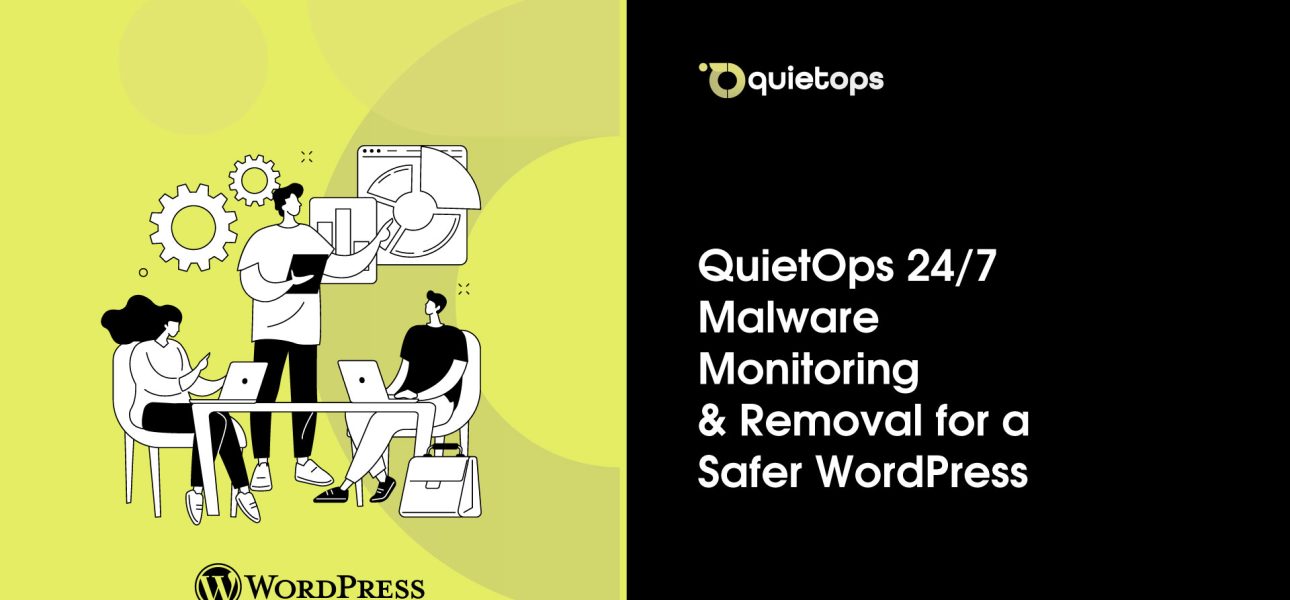 QuietOps Malware Monitoring & Removal for a Safer WordPress