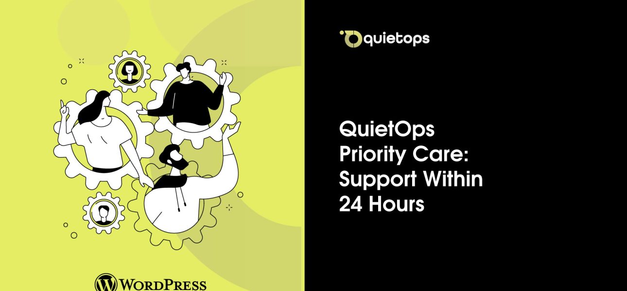 QuietOps Priority Care Support Within 24 Hours