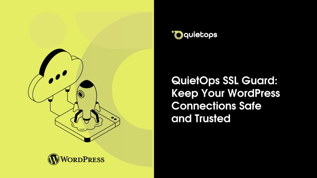 QuietOps SSL Guard Keep Your WordPress Connections Safe and Trusted