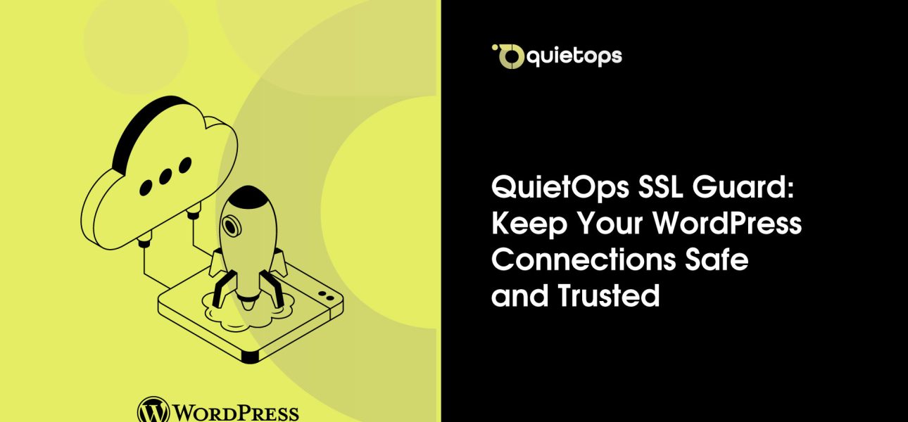 QuietOps SSL Guard Keep Your WordPress Connections Safe and Trusted