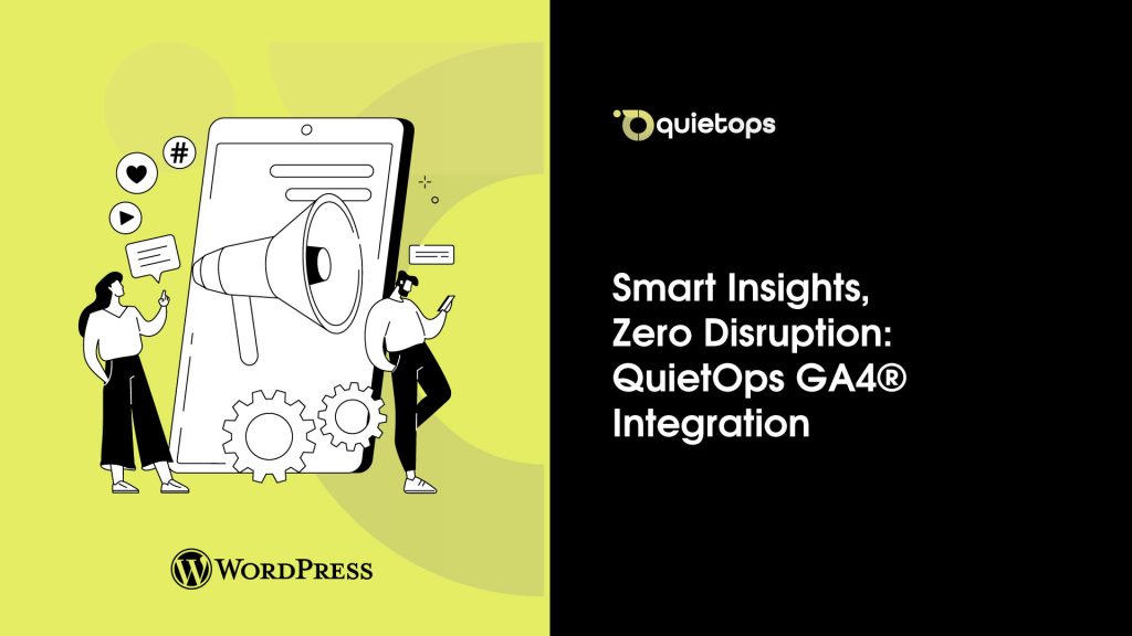 Smart Insights, Zero Disruption QuietOps GA4® Integration